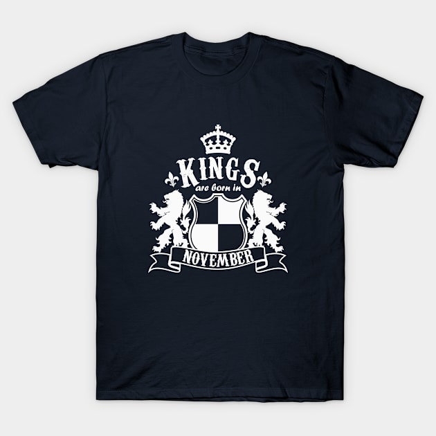 Kings are born in November T-Shirt by Dreamteebox